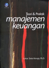 Manajemen keuangan : teori dan praktek