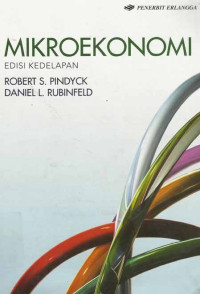 Mikro Ekonomi / Robert S. Pindyck & Daniel L. Rubinfeld ; alih bahasa, Devri Barnadi Putera