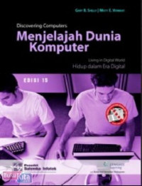 Discovering Computers = Menjelajah Dunia Komputer