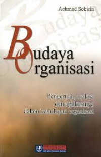 Budaya organisasi : pengertian, makna dan aplikasinya dalam kehidupan organisasi