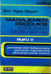 Manajemen Produksi : Perencanaan Sistem Produksi buku 2