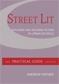 Steet Lit: Teaching And Reading Fiction In Urban Schools