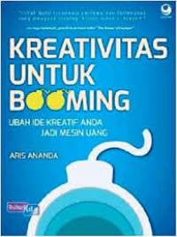 Kreativitas untuk Booming : Ubah Ide Kreatif Anda Jadi Mesin Uang