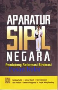 Aparatur Sipil Negara Pendukung Reformasi Birokrasi