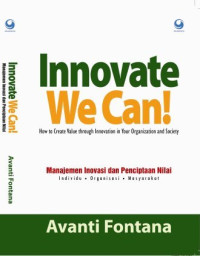 Innovate We Can : how to crate value through innovation in your organization and society/ avanti fontana