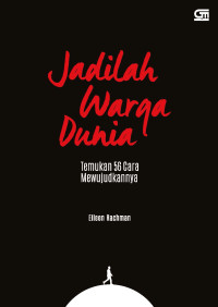 Jadilah Warga Dunia : Temukan 56 Cara Mewujudkannya