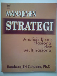 Manajemen Strategi : Analisis Bisnis Nasional Dan Multinasional