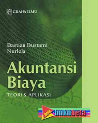 Akuntansi Biaya ; Teori dan Aplikasi