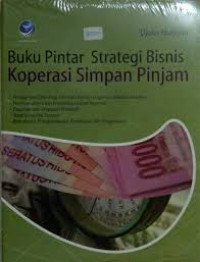 Buku Pintar Strategi Bisnis Koperasi Simpan Pinjam