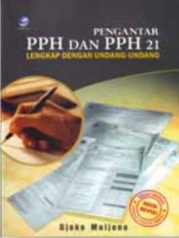 Pengantar PPH dan PPH 21  : Lengkap Dengan Undang-Undang