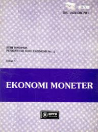 Ekonomi moneter : seri sinopsis pengantar ilmu ekonomi No.5