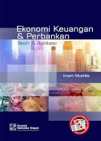 Ekonomi Keuangan dan Perbankan : Teori & Aplikasi