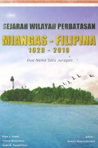 Sejarah Wilayah Perbatasan Miangas - Filipina 1928 - 2010 Dua Nama Satu Juragan