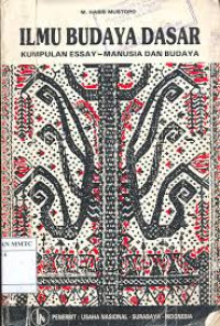 Ilmu Budaya Dasar : Kumpulan Essay - Manusia dan Budaya