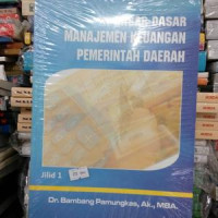 Dasar-dasar Manajemen Keuangan Pemerintah Daerah ; Jilid 2 / Bambang Pamungkas