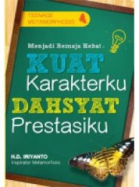 Menjadi Remaja Hebat : Kuat Karakterku, Dahsyat Prestasiku