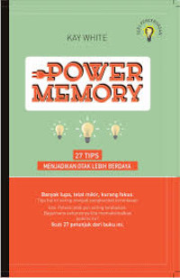 Power Memory : 27 Tips Menjadikan Otak Lebih Berdaya