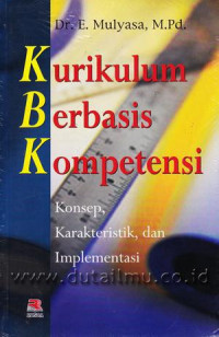 Kurikulum Berbasis Kompetensi : Konsep,Karakteristik,dan Implementasi