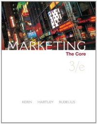 Marketing the core / Roger A.Kerin, Steven W. Hartley, William Rudelius