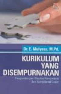 Kurikulum Yang Disempurnakan : Pengembangan Standa Kompetensi dan Kompetensi Dasar