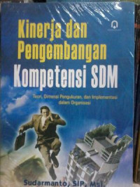 Kinerja dan Pengembangan Kompetensi SDM