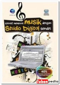 Kreatif Membuat Musik Dengan Studio Digital Sendiri