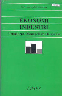 Ekonomi Industri : Persaingan, Monopoli dan Regulasi