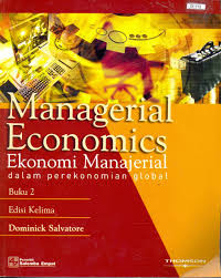 Managerial Economics = Ekonomi Manajerial : Dalam Perekonomian Global/Buku.2