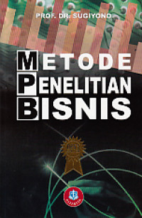 Metode Penenlitian Bisnis :Pendekatan Kuntitatif,Kualitatif dan R&D/ Sugiyono