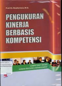 Pengukuran Kinerja Berbasis Kompetensi = Competency Based Human Resource Management