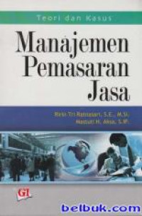 Manajemen Pemasaran Jasa : teori dan kasus