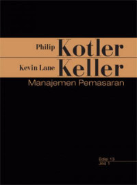 Manajemen Pemasaran/Philip kotler dan Kevin Lane Keller : Jilid. 1