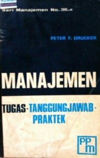 Manajemen : Tugas - Tanggung Jawab - Praktek : buku 1