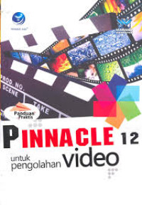 Panduan Praktis Pinnacle 12 Untuk Pengolahan Video