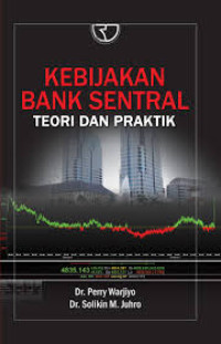 Kebijakan Bank Sentral : Teori Dan Praktik