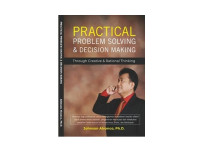 Pratical Problem Solving & Decision Making : Through Creative & Rational Thinking