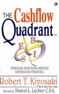 The cashflow Quardrant  : panduan ayh kaya menuju kebebasan finansial