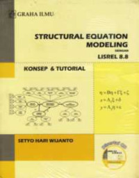 Structural Equation Modeling dengan LISREL 8.8 : Konsep & Tutorial