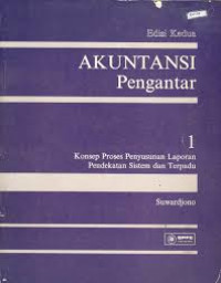 Akuntansi Pengantar : Konsep Proses Penyusunan Laporan Pendekatan Sistem dan Terpadu