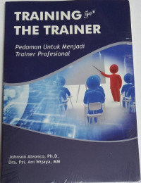 Training For The Trainer : Pedoman Untuk Menjadi Trainer Profesional