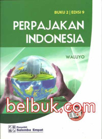 Perpajakan Indonesia : Buku 2