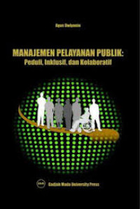 Manajemen Pelayanan Publik : Peduli,Inklusif,dan Kolaboratif