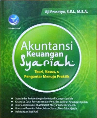 Akuntansi Keuangan Syariah : Teori,Kasus,dan Pengantar Menuju Praktik