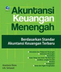 Akuntansi Keuangan Menengah : Berdasarkan Standar Akuntansi Keuangan Terbaru