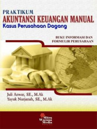 Praktikum Akuntansi Keuangan Manual : Kasus Perusahaan Dagang