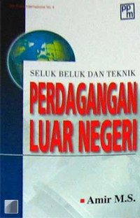 Seluk Beluk dan Teknik Perdagangan Luar Negeri