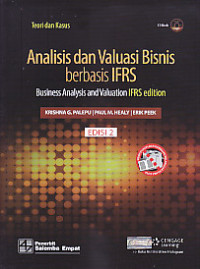 Analisis dan Valuasi Bisnis berbasis IFRS = Business Analysis and Valuation IFRS edition