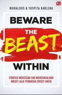 Beware The Beast Within : Strategi Mencegah dan Mengendalikan Kredit Lalai Pemangsa Credit Union