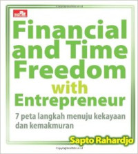 Financial and Time Freedom with Entrepreneur : 7 Peta Langkah Menuju Kekayaan dan Kemakmuran