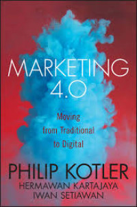 Marketing 4.0 : Moving from Traditional to Digital